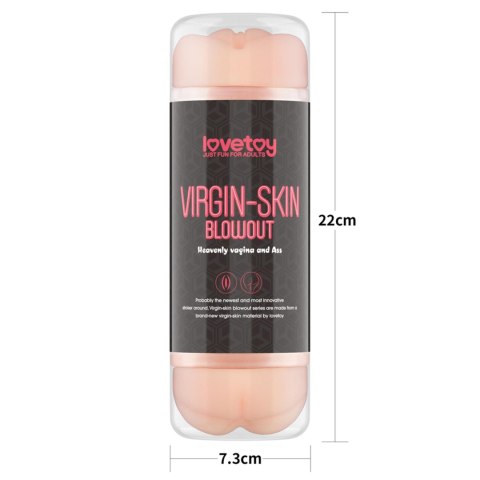 Virgin-Skin Blowout Stroker
Vagina and Ass